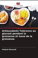Antioxydants ToléRance Au Glucose Pendant La Grossesse Et Issue De La Grossesse