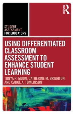 Using Differentiated Classroom Assessment to Enhance Student Learning (Paperback