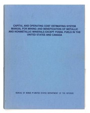 Capital and Operating Cost Estimating System Manual for Mining and Beneficiat...
