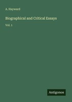 Biographical And Critical Essays Vol. 1 A. Hayward Taschenbuch Englisch 2025