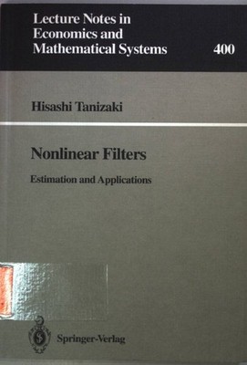 Nonlinear Filters: Estimation and Applications. Lecture Notes in Economics and M