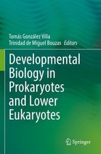 Developmental Biology in Prokaryotes and Lower Eukaryotes by Trinidad de Miguel