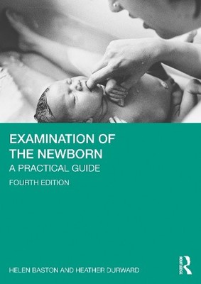 Examination of the Newborn: A Practical... by Baston, Helen Paperback / softback