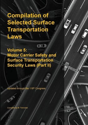 Compilation of Selected Surface Transportation Laws Vol 5 | Taschenbuch (2025)