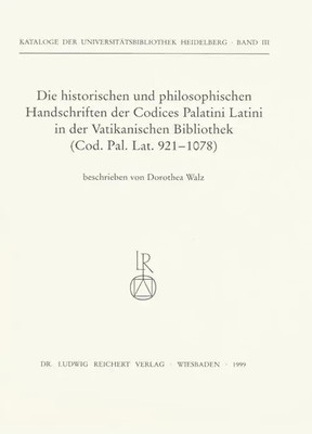 Dorothea Walz (u. a.) | Die historischen und philosophischen Handschriften...