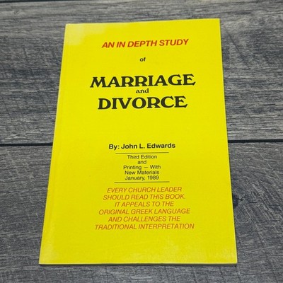 In Depth Study of Marriage & Divorce John L. Edwards 1989 3rd Church of Christ