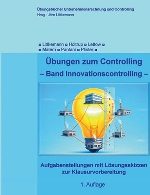 bungen zum Controlling: Band ''Innovationscontrolling'' by J?rn Littkemann (German