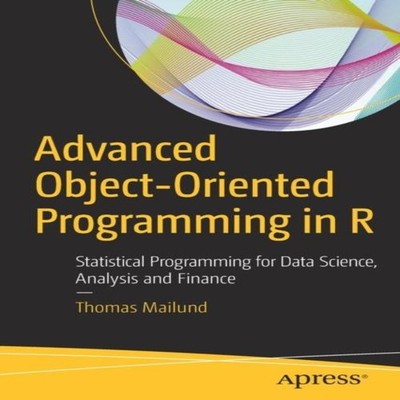 Advanced Object-Oriented Programming in R Statistical Programming