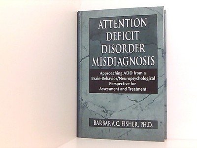 Attention Deficit Disorder Misdiagnosis: Approaching Add from a Brain-Behavior/N