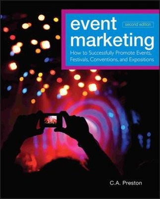 Event Marketing : How to Successfully Promote Events, Festivals,