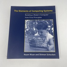 The Elements of Computing Systems: Building a Modern Computer from First Princip