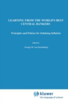 Learning from the World s Best Central Bankers: Principles and Policies for Subd
