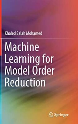 Machine Learning for Model Order Reduction (Hardcover) (2018)