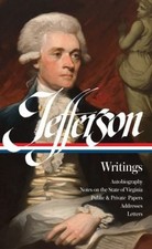 Thomas Jefferson: Writings LOA #17 : Autobiography / Notes on the