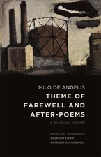 THEME OF FAREWELL AND AFTER-POEMS: A BILINGUAL EDITION By Milo De Angelis *NEW*