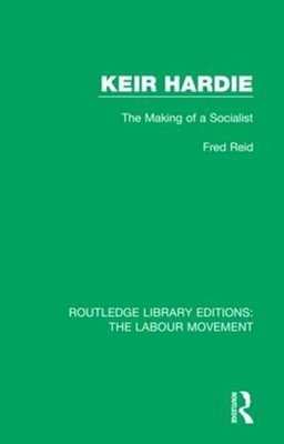 Keir Hardie: The Making of a Socialist by Fred Reid (English) Hardcover Book