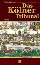 Das Kölner Tribunal von Lohmeyer, Wolfgang | Buch | Zustand sehr gut