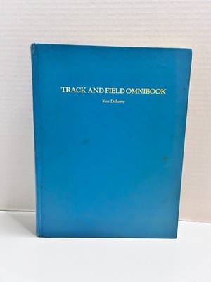 Track and Field Omnibook by John Kenneth Doherty  1985 Hardcover