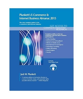 Plunkett's E-Commerce & Internet Business Almanac 2015, Jack W. Plunkett