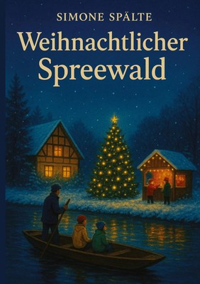 Simone Spälte | Weihnachtlicher Spreewald | Buch | Deutsch (2025) | 92 S.