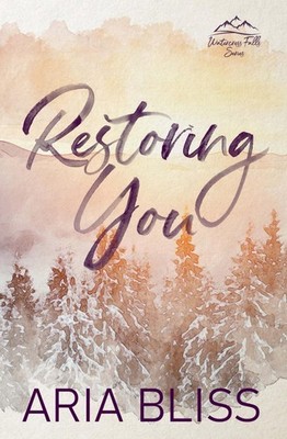 Restoring You: A Second Chance at Love Small Town Romance (Watercress Falls Seri