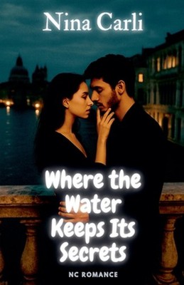 Where the Water Keeps Its Secrets by Nina Carli Paperback Book