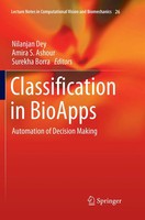 Classification In Bioapps Automation Of Decision Making Nilanjan Dey (U. A.)