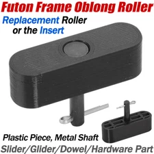 Futon Frame Oblong Roller Replacement/Insert - Slider/Glider/Dowel/Hardware Part