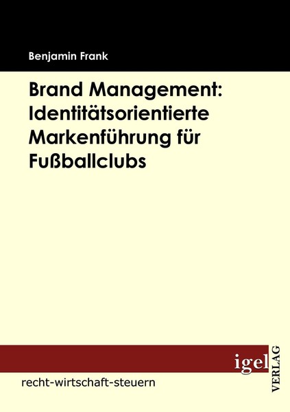 Brand Management: IdentitäTsorientierte MarkenfüHrung FüR FußBallclubs Benjamin-image