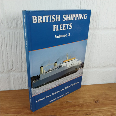 British Shipping Fleets: Volume 2 by Roy Fenton, John Clarkson (Hardcover, 2008)