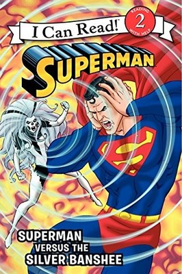 Superman Classic: Superman versus the Silver Banshee (I Can Read Level 2) - ...