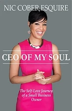 CEO OF MY SOUL: THE SELF-LOVE JOURNEY OF A SMALL BUSINESS By Esquire Nicole
