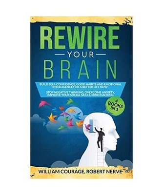 Rewire Your Brain: Build Self-Confidence, Good Habits & Emotional Intelligence f