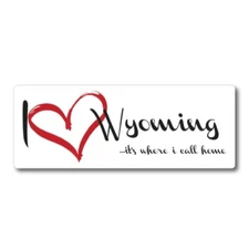 I Love Wyoming, It's Where I Call Home US State Magnet Decal, 3x8 Inches