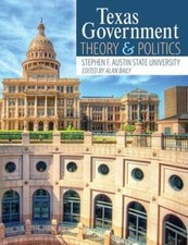 Texas Government: Theory and Politics by Stephen F. Austin State University: New