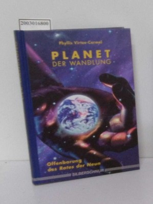Planet der Wandlung: Offenbarung des Rates der Neun Phyllis Virtue Carmel Mary B