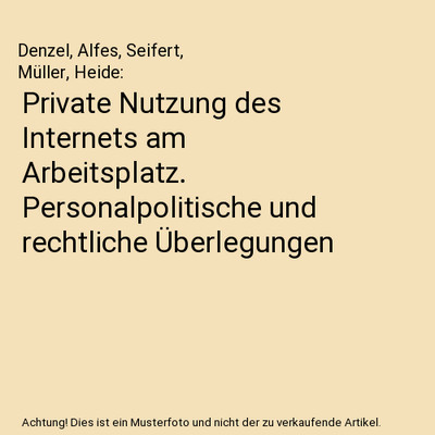 Private Nutzung des Internets am Arbeitsplatz. Personalpolitische und rechtliche
