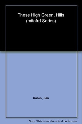 These High, Green Hills (The Mitford Years, Book 3) by Karon, Jan, Acceptable Bo