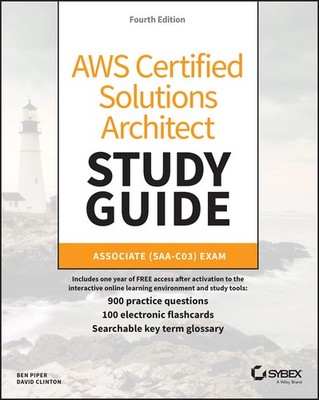 AWS Certified Solutions Architect Study Guide with 900 Practice Test Questio...