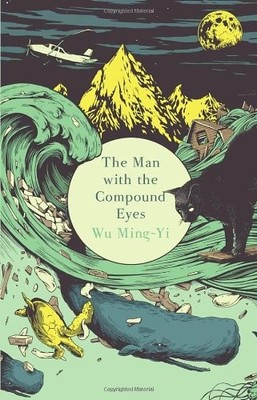 The Man with the Compound Eyes,Wu Ming-Yi