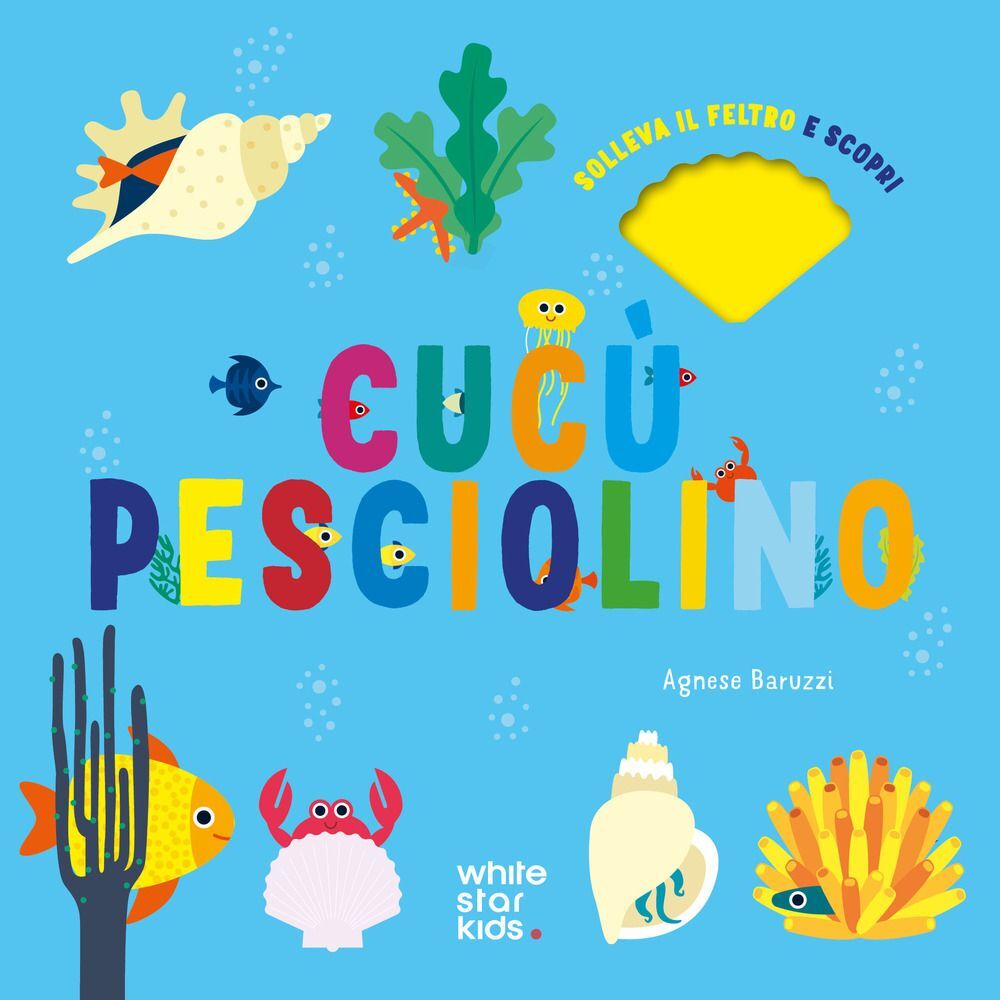Libri Cucu Pesciolino. Solleva Il Feltro E Scopri. Ediz. A Colori