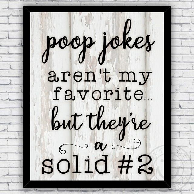 Poop Jokes Are Solid Number Two Funny Bathroom Humor Print, Size & Frame Options eBay