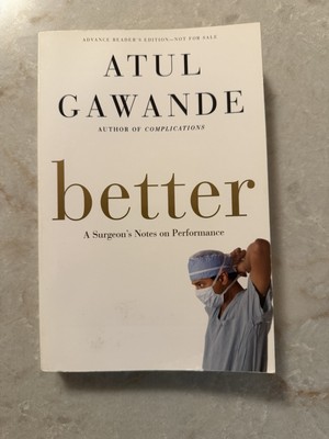Better: A Surgeon's Notes on Performance - Paperback - VERY GOOD