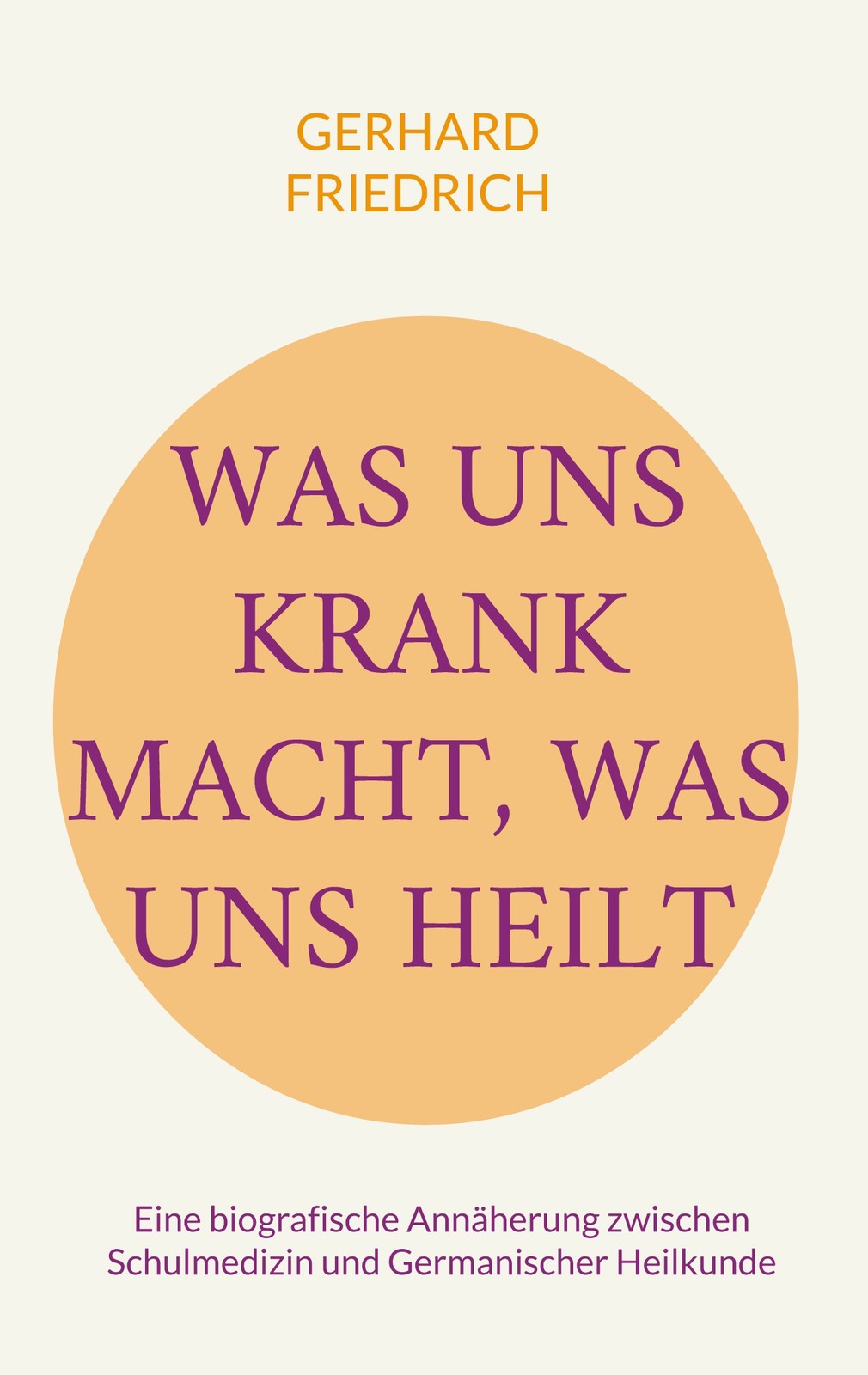 Was uns krank macht, was uns heilt (Buch)