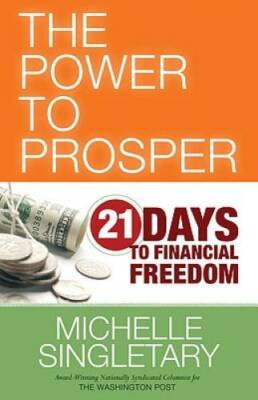 The Power to Prosper: 21 Days to Financial Freedom - Paperback - GOOD