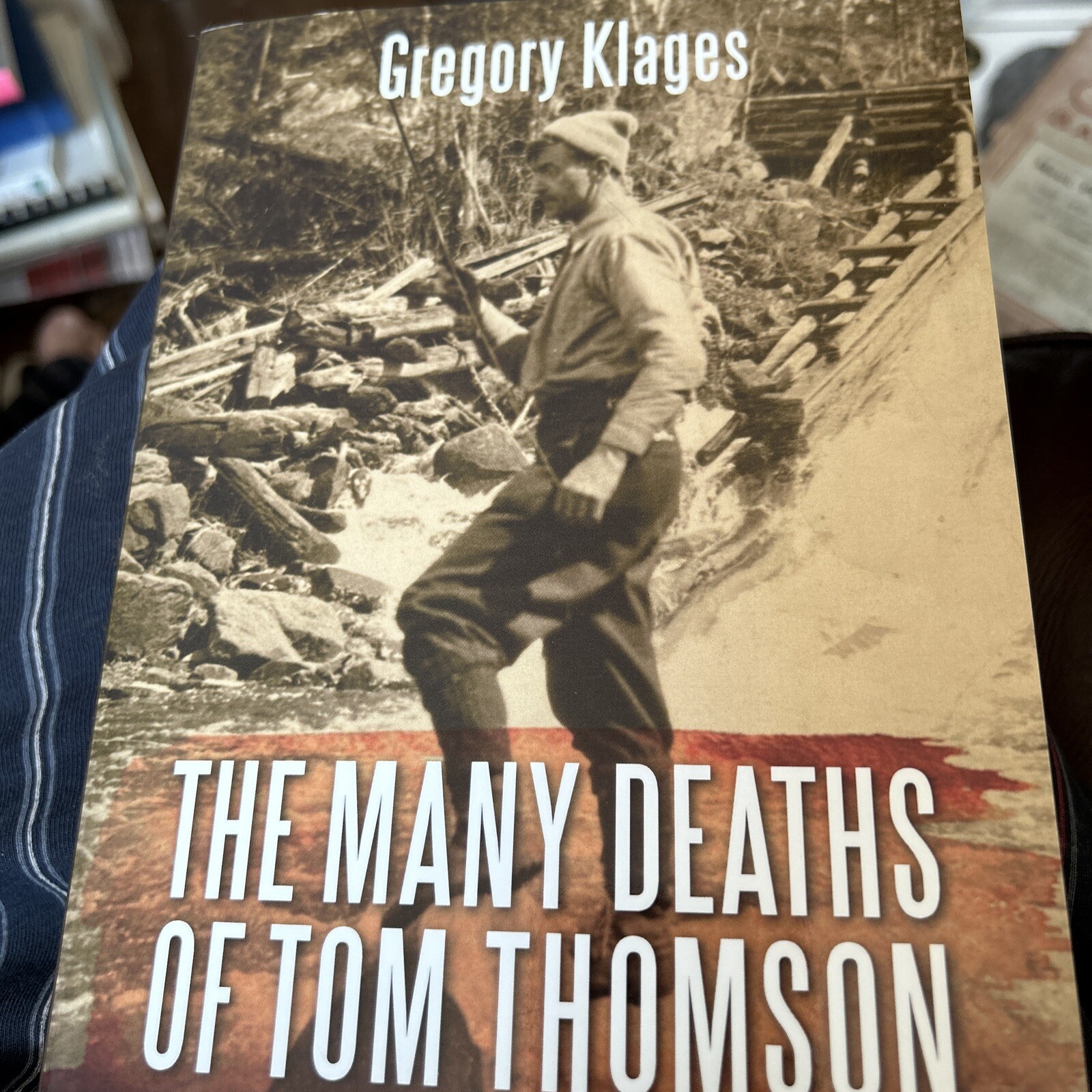 Many Deaths of Tom Thomson : Separating Fact from Fiction by Gregory Klages