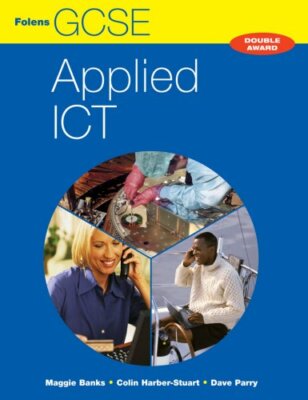 Gcse Applied ICT: Student Book By Maggie Banks, Colin Harber-Stu