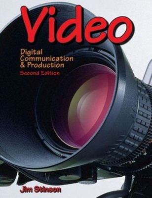 Video : Digital Communication and Production Hardcover Jim Stinso