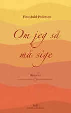 Finn Juhl Pedersen | Om jeg så må sige | Taschenbuch | Dänisch (2018) | 240 S.