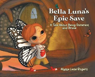 Bella Luna's Epic Save: A Tale About Being Different and Brave by Alysse ...